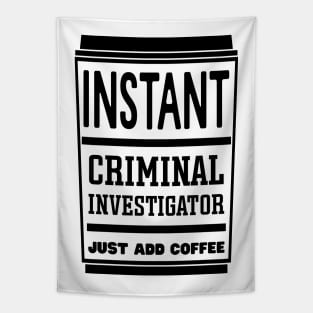 Instant criminal investigator, just add coffee Tapestry