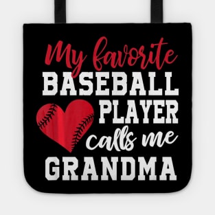 My Favorite Baseball Player Calls Me Grandma Tote