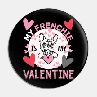 My Frenchie is My Valentine with Hearts Pin