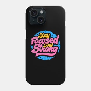 stay focused stay strong lettering typography Phone Case