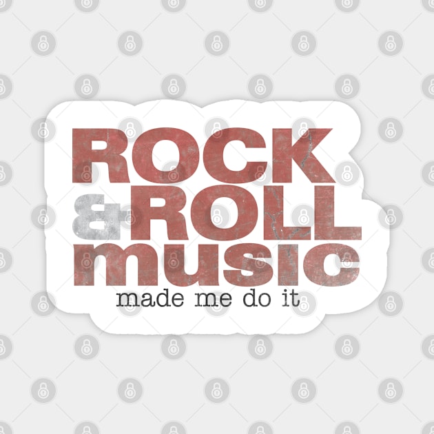 Rock & Roll Music Made Me Do It Magnet by ShawneeRuthstrom