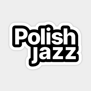 Polish jazz Magnet