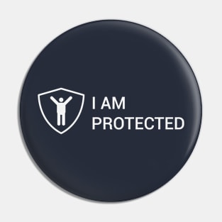 I am protected and i happy Pin