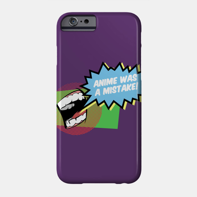 Anime Was A Mistake Anime Phone Case Teepublic