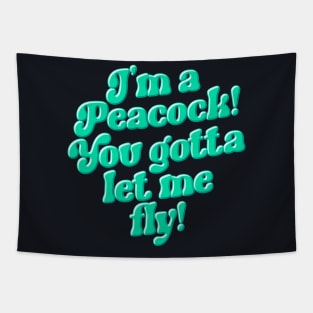 I'm a Peacock You Gotta Let Me Fly Green Typography Tapestry