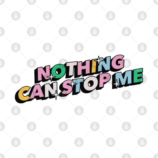 Nothing can stop me- Positive Vibes Motivation Quote by Tanguy44