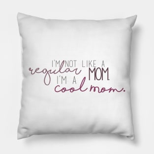 Cool Mom - Mean Girls Pillow