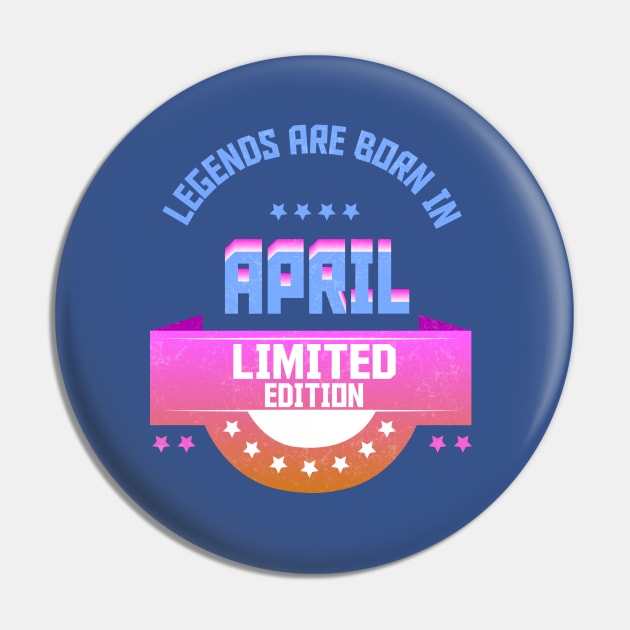 Legends are Born In April Pin by Suryaraj