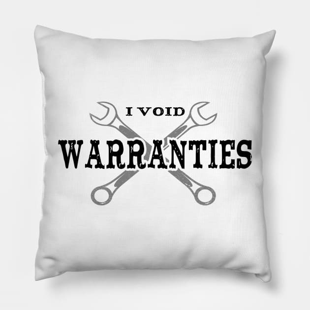 I Void Warranties Pillow by Marzuqi che rose