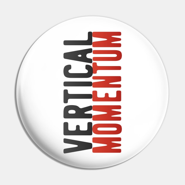 Vertical Momentum Pin by VDUBYA