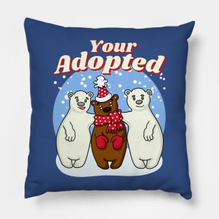 Your Adopted Funny Adopted Bear Pillow