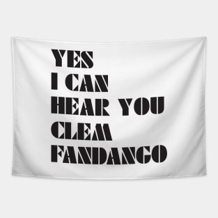 Yes I Can Hear You Clem Fandango Tapestry