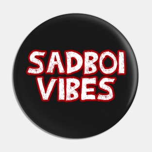 Sadboi vibes White and Red Pin