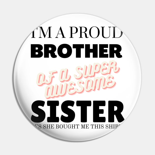 I&#39;m a proud brother of a super awesome sister - she bought me this Pin by yassinebd