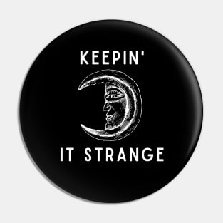 Keepin' it Strange Pin