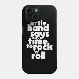 Little Hand Says It's Time To Rock N Roll Phone Case