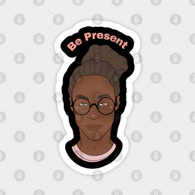 Be Present Magnet by Eleyna Morris Apparel