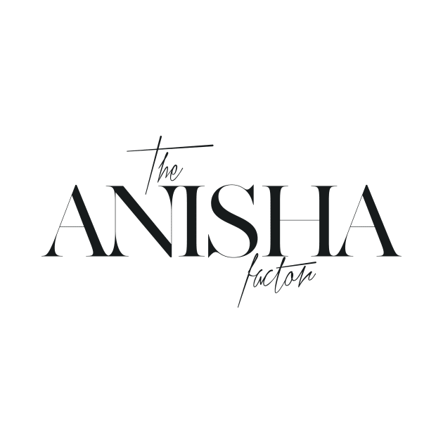 The Anisha Factor by TheXFactor