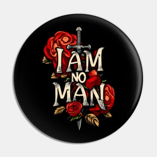 I am no man - Sword and Roses - Black - Fantasy Pin