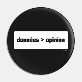 Les données sont mieux que l'opinion (Data > Opinion,  Box, French) Pin