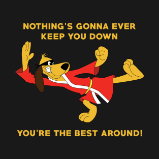 You're The Best Around T-Shirt