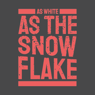 As White as the Snow Flake T-Shirt