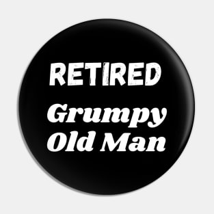 Retired Grumpy Old Man Pin