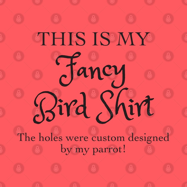 Fancy Bird Shirt by Einstein Parrot