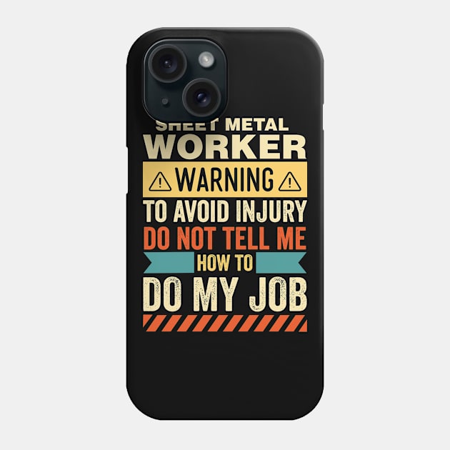 Sheet Metal Worker Warning Phone Case by Stay Weird