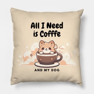 All I need is Coffee and My Dog Cute - Cloudy Cup Pillow