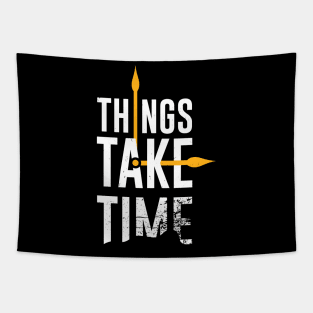 Things Take Time Inspirational Motivational Quote Tapestry