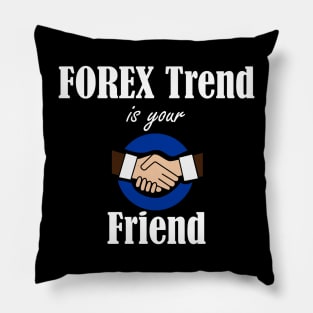 FOREX Trend is your Friend Pillow