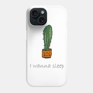 I wanna Sleep Phone Case