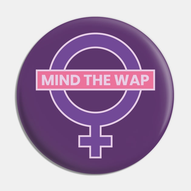 Mind The WAP Pin by Daribo