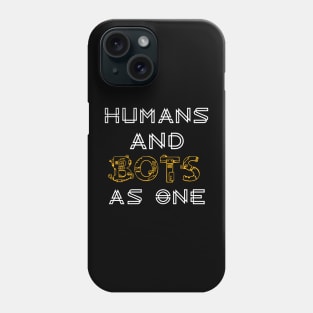 Humans and bots as one Phone Case