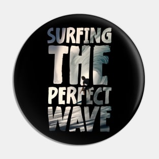 Surfing the perfect wave Pin