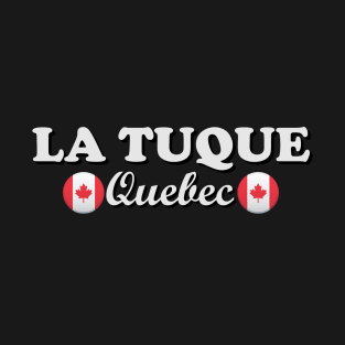 La Tuque Quebec T-Shirt