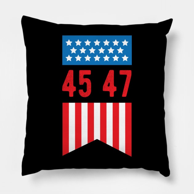 45 47 Trump 2024 - President Trump 2024 American Flag 45 47 Pillow by chidadesign