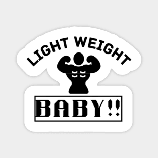 Light weight baby quote Magnet