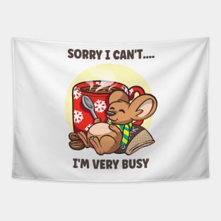Sorry I can't, I'm very busy Tapestry