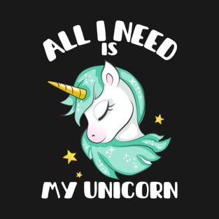 All I Need Is My Kawaii Unicorn Magical Rainbow T-Shirt