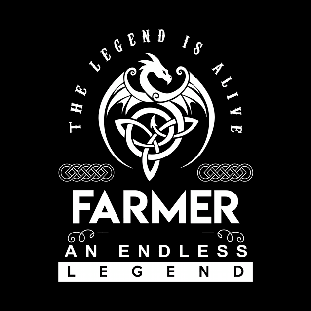 Farmer Name T Shirt - The Legend Is Alive - Farmer An Endless Legend Dragon Gift Item by riogarwinorganiza