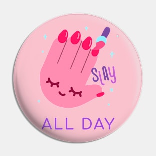 Slay all day Pin