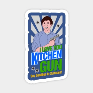 I Love You Kitchen Gun! Magnet