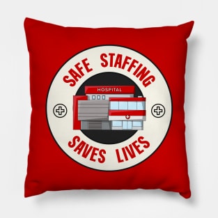 Safe Staffing Saves Lives - Protect Nurses Pillow