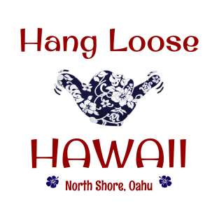 Hang Loose North Shore, Oahu, Hawaii T-Shirt