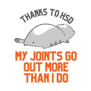 Thanks to HDS My Joints Go Out More Than I Do T-Shirt
