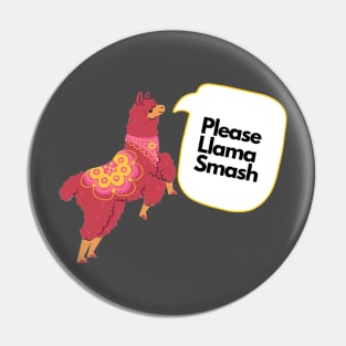 Please Llamma Smash Pin