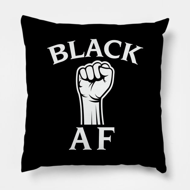 Black AF, Black History Month, Black Lives Matter, African American History Pillow by UrbanLifeApparel