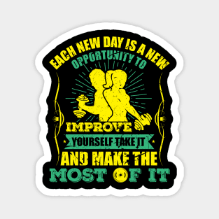 Each new day is new opportunity to improve yourself take it and make the most of it-motivational sticker design Magnet